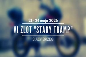 VI Zlot "Stary Tramp" - Biały Brzeg - Przedbórz 2026 - Stanica harcerska w Białym Brzegu, Chałupy, województwo łódzkie