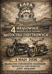 4. Rozpoczęcie Sezonu Motocykli Zabytkowych 2026 - Łapa Mrągowo - Przemysłowa, Mrągowo, województwo warmińsko-mazurskie